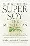 Super Soy: The Miracle Bean