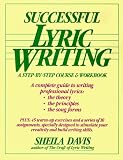 Successful Lyric Writing: A Step by Step Course and Workbook