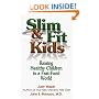 Slim & Fit Kids - Raising Healthy Children in a Fast-Food World