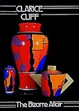 Clarice Cliff: The Bizarre Affair