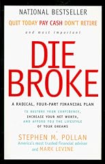Die Broke : A Radical 4-Part Personal Finance Plan to Restore Your Confidence Increase Your Net Worth and Afford the Lifestyle of Your Dreams (Cassette)