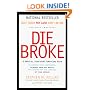 Die Broke: A Radical Four-Part Financial Plan