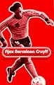 Ajax, Barcelona, Cruyff