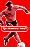 Ajax, Barcelona, Cruyff