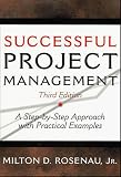 Successful Project Management: A Step-by-Step Approach with Practical Examples, 3rd Edition