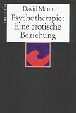 Psychotherapie: Eine erotische Beziehung - David Mann
