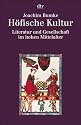 Höfische Kultur. Literatur und Gesellschaft im hohen Mittelalter