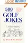500 All Time Funniest Golf Jokes, Stories & Fairway Wisdom