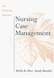 Nursing Case Management: An Evolving Practice