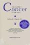 People's Cancer Guide Book: Practical Information to Help You Understand Cancer; Its Causes, Early Detection, Prevention Symptoms, Stages, Treatment
