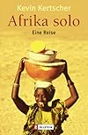 Afrika solo. Eine Reise.