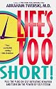 Life's Too Short!: Pull The Plug On Self-Defeating Behavior And Turn On The Power Of Self-Esteem