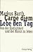 Markus Barth �Lebe den Tag. Von der Endlichkeit und der Kunst zu leben.�