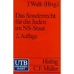 Das Sonderrecht f�r die Juden im NS-Staat. Eine Sammlung der gesetzlichen Ma�nahmen und Richtlinien - Inhalt und Bedeutung
