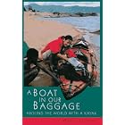 A Boat in Our Baggage: Around the World With a Kayak by  Maria Coffey