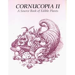 Cornucopia II: A Source Book of Edible Plants