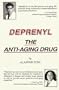 Deprenyl: The Anti-Aging Drug