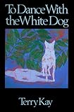 To Dance With the White Dog