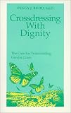 Crossdressing With Dignity: The Case For Transcending Gender Lines