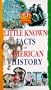 Just the Facts: Little Known Facts [VHS]