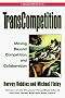TransCompetition: Moving Beyond Competition and Collaboration (Businessweek Books)