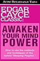 Awaken Your Mind Power: Edgar Cayce Classic