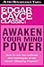 Awaken Your Mind Power: Edgar Cayce Classic