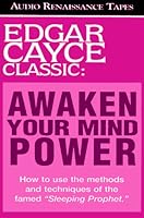 Awaken Your Mind Power: Edgar Cayce Classic