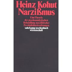 Narzi�mus: Eine Theorie der psychoanalytischen Behandlung narzi�tischer Pers�nlichkeitsst�rungen (suhrkamp taschenbuch wissenschaft)