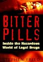 Bitter Pills: Inside the Hazardous World of Legal Drugs
