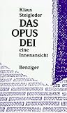 Das Opus Dei, eine Innenansicht