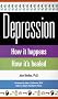 Depression: How it Happens, How it's Healed
