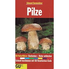 GU Gro�er Naturf�hrer Pilze. Alle wichtigen Pilze Europas leicht und sicher bestimmen