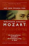 Auf den Spuren von Wolfgang Amadeus Mozart - Walter M. Weiss