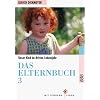 Das Elternbuch 3: Unser Kind im dritten Lebensjahr: Unser Kind im 3. Lebensjahr