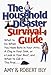 Book The Household Disaster Survival Guide: What to Do When You Have Bats in Your Attic, a Clog in Your Sink, or a Leak in Your Roof, & When to Call in the