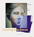 Coming into Focus: A Step-by-step Guide to Alternative Photographic and Printing Processes