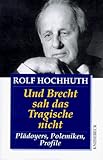 Produkt-Bild: Und Brecht sah das Tragische nicht. Pl&auml;doyers, Polemiken, Profile