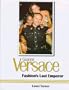 Gianni Versace: Fashion's Last Emperor