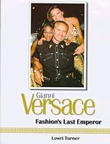Gianni Versace: Fashion's Last Emperor