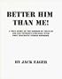 Better Him Than Me