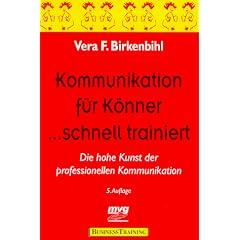 Kommunikation f�r K�nner ... schnell trainiert. Die hohe Kunst der professionellen Kommunikation