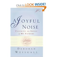 A Joyful Noise: Claiming the Songs of My Fathers