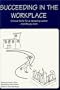 Succeeding in the Workplace