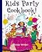 Kids' Party Cookbook