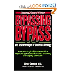 Bypassing Bypass: The New Technique of Chelation Therapy, a Non-Surgical Treatment for Improving Circulation and Slowing the Aging Process