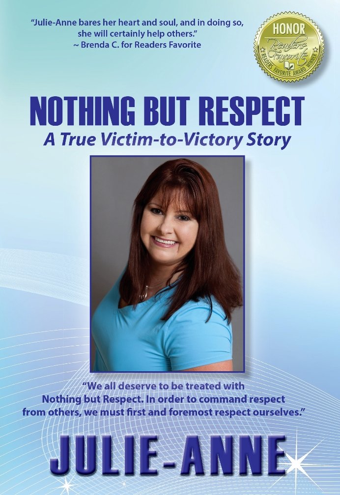 Nothing but Respect: A True Victim to Victory Story 1, Julie-Anne ...