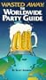 Wasted Away: The Worldwide Party Guide