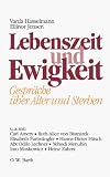 Zoom Produkt-Bild: Lebenszeit und Ewigkeit. Gespr&auml;che &uuml;ber Alter und Sterben