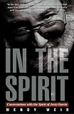 In the Spirit
 Conversations with the Spirit of Jerry Garcia,
Wendy Weir